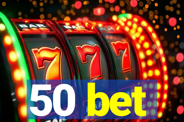 50 bet